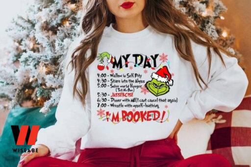 Grinchmas My Day I’m Booked Sweatshirt, Merry Christmas Gifts