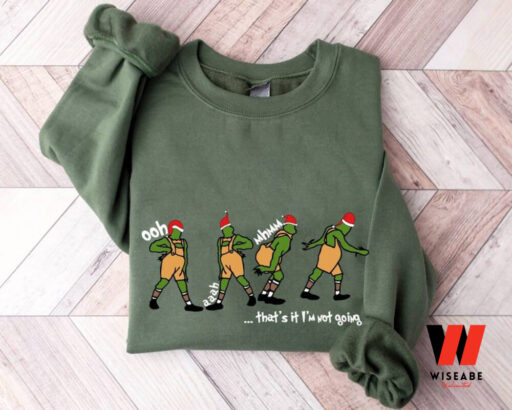 Grinchmas That’s It I’m Not Going Sweatshirt, Christmas For Women