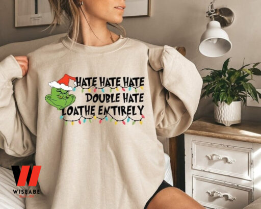 Hate Double Hate Loathe Entirely Sweatshirt, Merry Grinchmas Gift