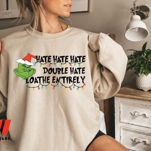 Hate Double Hate Loathe Entirely Sweatshirt, Merry Grinchmas Gift