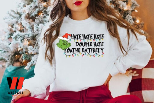 Hate Double Hate Loathe Entirely Sweatshirt, Merry Grinchmas Gift