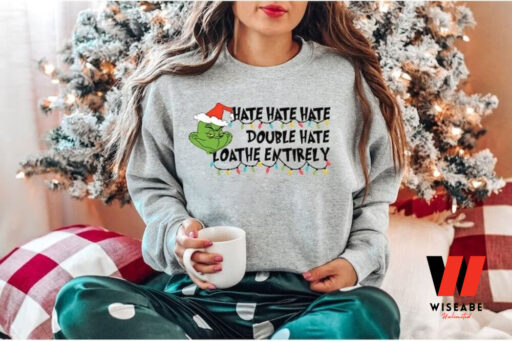 Hate Double Hate Loathe Entirely Sweatshirt, Merry Grinchmas Gift