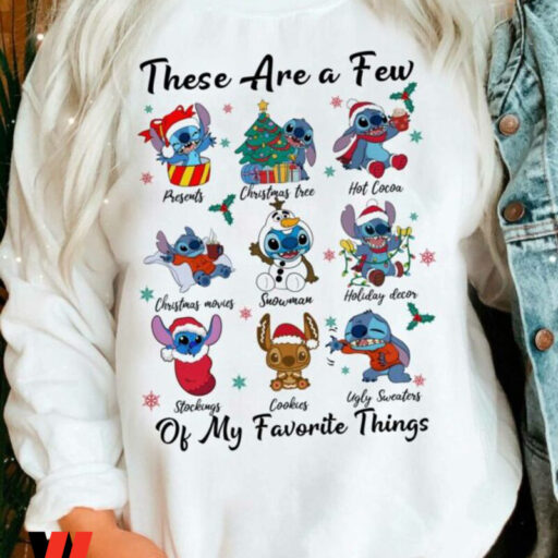 Stitch Christmas- Stitch These Are A Few Of My Favorite Things Sweatshirt