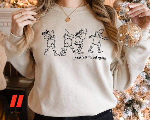 That’s It I’m Not Going Sweatshirt, Merry Christmas Sweatshirt