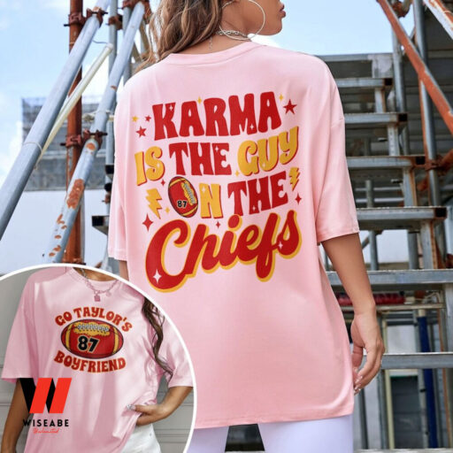 Karma Is The Guy On The Chiefs Sweatshirt, Chiefs Era Shirt, Go Taylor’s Boyfriend Shirt