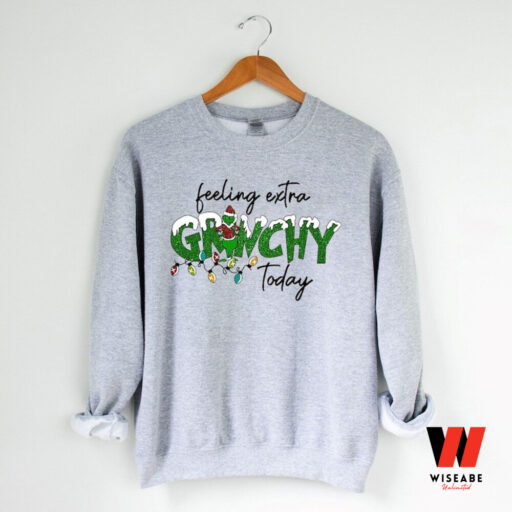 Feeling Extra Grinchy Today Christmas Sweatshirt