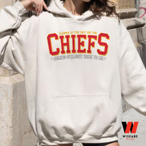 Karma is a Guy on the Chiefs Shirt, Taylor Travis Sweatshirt