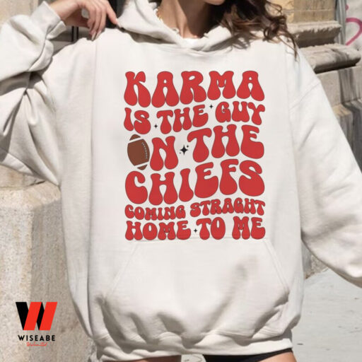 Karma is the Guy on the Chiefs Sweatshirt, Karma Chiefs Football Sweatshirt