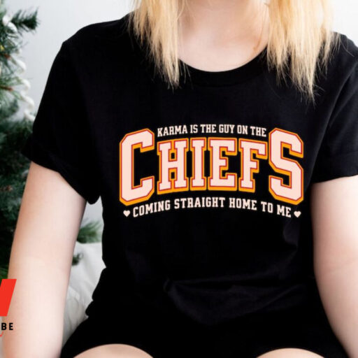 Karma is the guy on the Chiefs T-Shirt and Sweatshirt