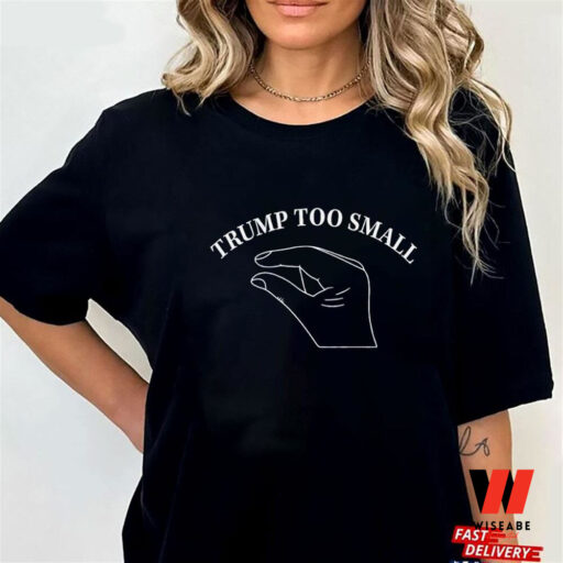 Trump Too Small TShirt