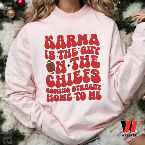 Karma is the Guy on the Chiefs Sweatshirt, Karma Chiefs Football Sweatshirt