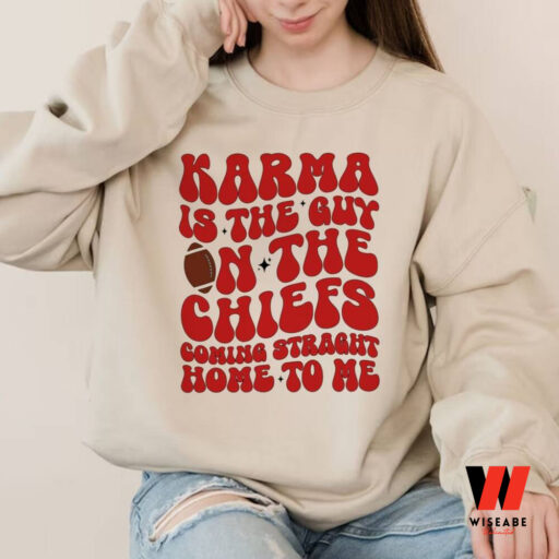 Karma is the Guy on the Chiefs Sweatshirt, Karma Chiefs Football Sweatshirt