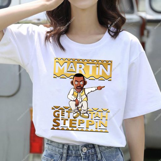 Martin Get Tah Steppin T-Shirt