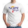 Trump Nope Not Again Slogan T-shirt