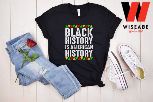 Black History is American History Pride African Americans T Shirt, Black Father’s Day Gifts