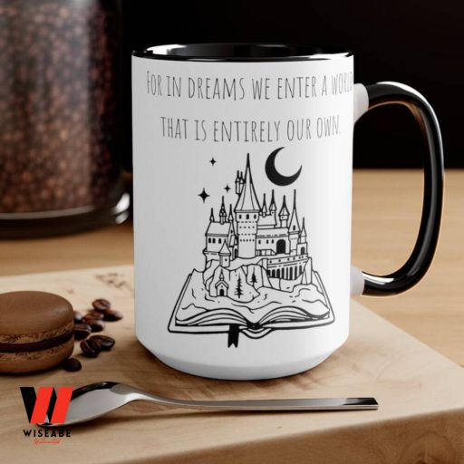 Harry Potter For In Dreams We Enter A World That Is Entirely Our Own Hogwarts Mug, Hogwarts Gifts