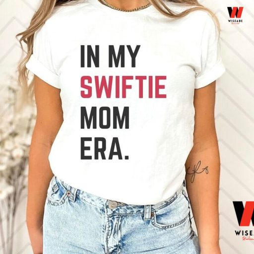 Hot In My Swiftie Mom Era Shirt , Mother’s Day Gifts From Son