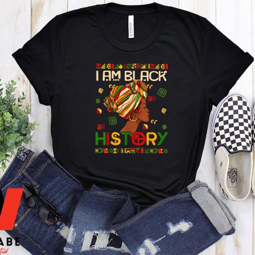 I Am Black History African American Womens Black History Month T Shirt, Black Mothers Day Gifts