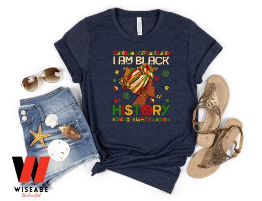 I Am Black History African American Womens Black History Month T Shirt, Black Mothers Day Gifts