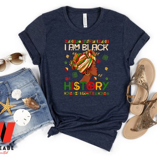 I Am Black History African American Womens Black History Month T Shirt, Black Mothers Day Gifts