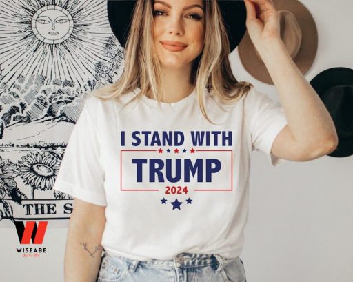 Cheap Free Trump I Stand With Trump 2024 T Shirt