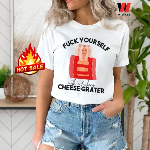 Funny Fuc k Yourself With A Fuc kin Cheese Grater Ariana Madix T Shirt, Fuck Me In This Shirt