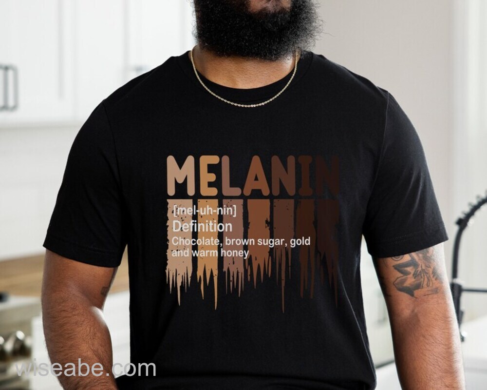 Hot Melanin Definition Chocolate Brown Sugar Gold And Warm Honey T Shirt, Black History Month Shirt