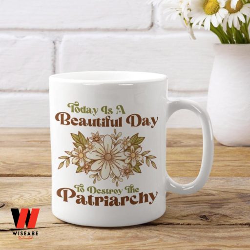 Daisy For Feminist Today Is A Beautiful Day To Destroy The Patriarchy Mug, Feminist Gift For Her