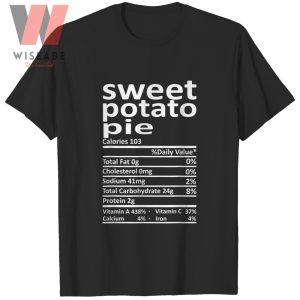 Sweet Potato Pie Nutrition Funny Thanksgiving Food T Shirt