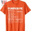 Funny Pumpkin Pie Nutrition Facts Thanksgiving Food T Shirt