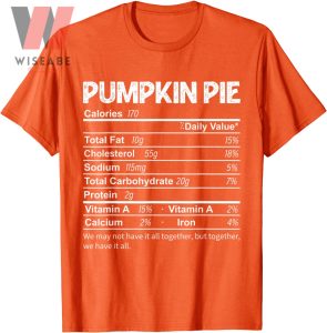 Funny Pumpkin Pie Nutrition Facts Thanksgiving Food T-Shirt