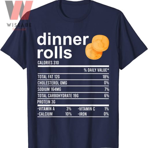 Dinner Rolls Nutrition Facts Apparel Funny Thanksgiving Food T Shirt