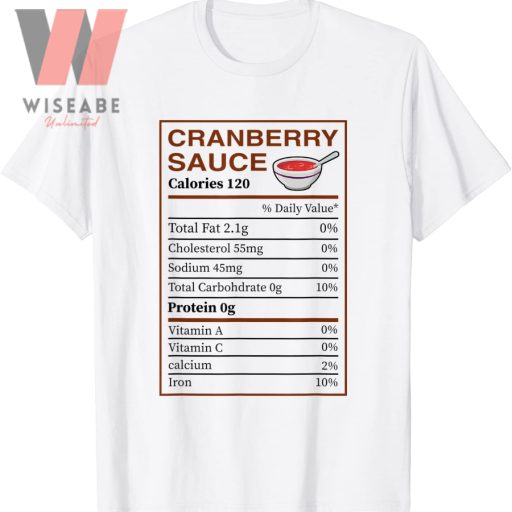 Funny Cranberry Sauce Nutrition Fact Thanksgiving Food Shirt