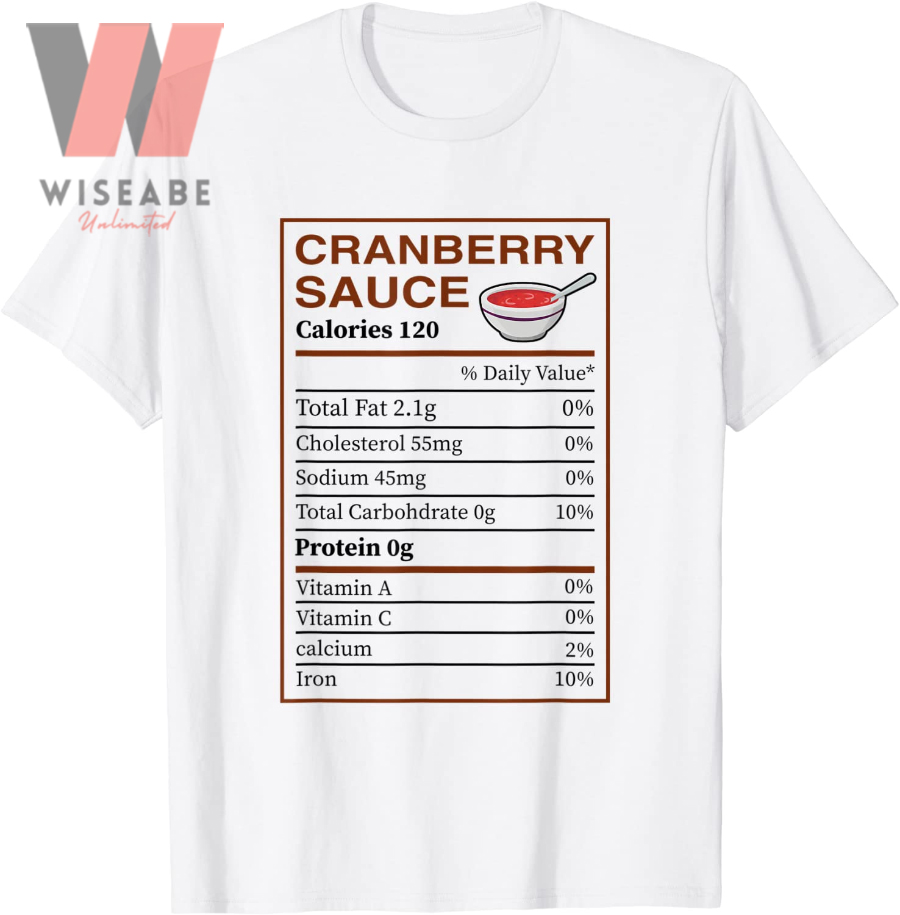 Funny Cranberry Sauce Nutrition Fact Thanksgiving Food Shirt