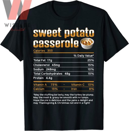 Cute Sweet Potato Casserole Nutrition Facts Thanksgiving Food Shirt