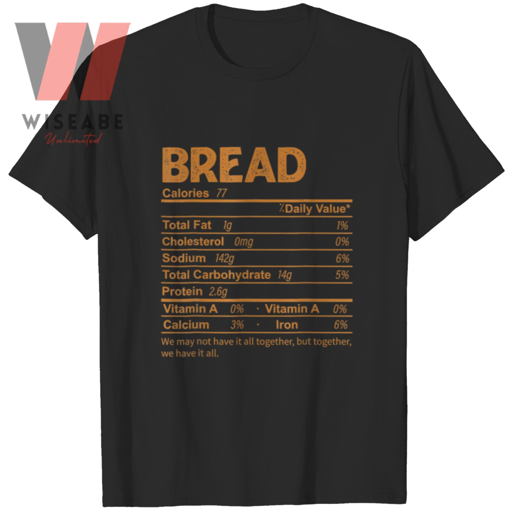 Funny Bread Nutrition Facts Thanksgiving Food Shirt