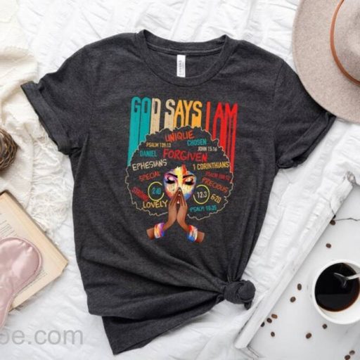 African American Womens God Says I Am Unique Chosen Forgive Black History Month T Shirt, Gifts For Black Moms