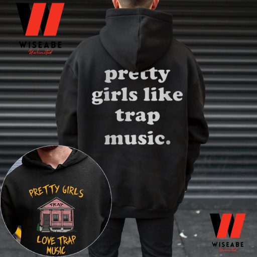 Pretty Girls Like Trap Music Two Side Hoodie