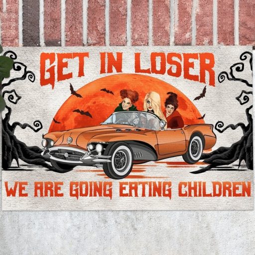 Hocus Pocus Get In Loser We Are Going Eating Children Sanderson Sisters Drive Car Disney Halloween Doormat