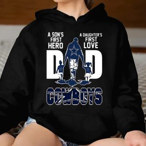 Dallas Cowboys a son's first hero dad a daughter's first love shirt,  sweater, hoodie and ladies shirt