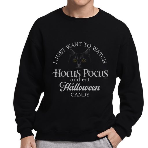 I Just Want To Watch Hocus Pocus And Eat Candy Disney Halloween Sweatshirt