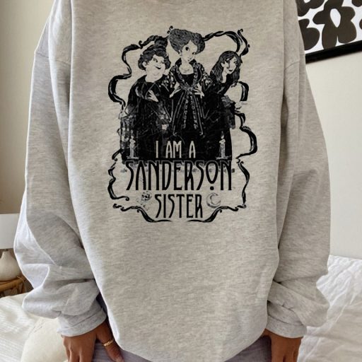 I Am A Sanderson Sister Hocus Pocus Disney Halloween Sweatshirt