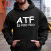 Cheap Atf Is Poo Poo Sweatshirt