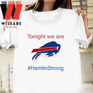 NFL Buffalo Bills Tonight We Are Hamlin Strong T Shirt