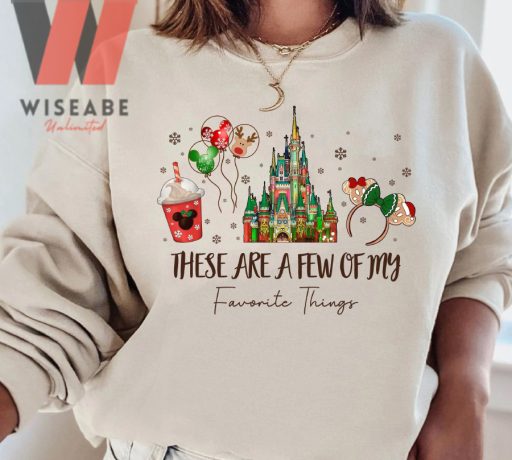 Disney World These Are A Few Of My Favorite Things Disney Christmas Sweatshirt