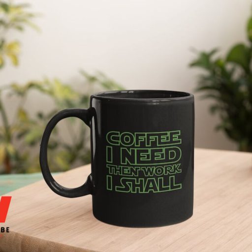 Coffee I Need Then Work I Shall Star Wars Coffee Mug, Cool Star Wars Gifts