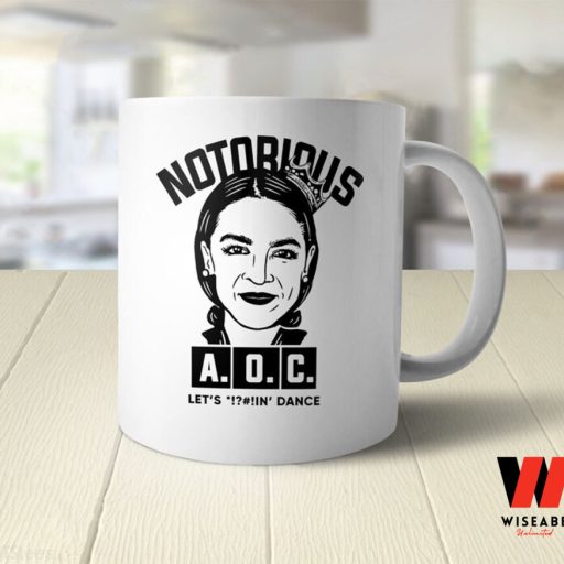 Notorious AOC Alexandria Ocasio Cortez Quote Coffee Mug, Feminist Gift