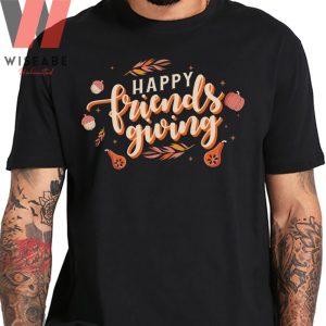 Unique Happy Friendsgiving Shirt, Thanksgiving Shirt