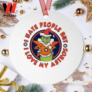 I Hate People But I Love My Astro MLB Houston Astro And The Grinch Christmas Ornament