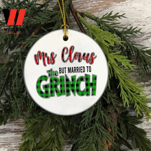 Mrs Claus But Married To The Grinch Christmas Ornament